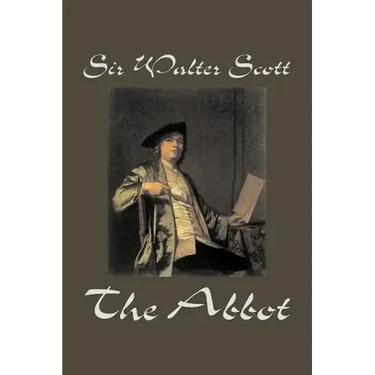 The Abbot by Sir Walter Scott, Fiction, Classics, Historical