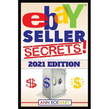 Ebay Seller Secrets 2021 Edition w/ Liquidation Sources: Tips & Tricks To Help You Take Your Reselling Business To The Next Level