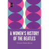 A Women's History of the Beatles
