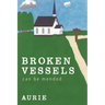 Broken Vessels Can Be Mended