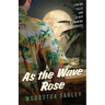 As The Wave Rose: Florida Stories and Other Wandering Tales