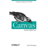 Canvas Pocket Reference: Scripted Graphics for HTML5
