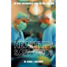 Healthy? Says Who?: The Most Controversial Book You Will Ever Read
