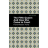 The Fifth Queen: And How She Came to Court