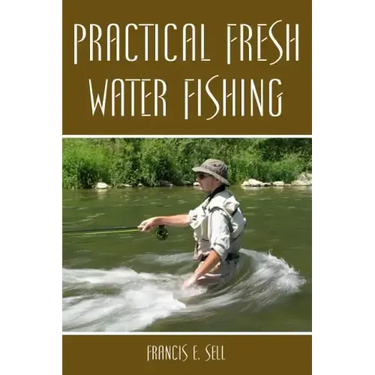 Practical Fresh Water Fishing