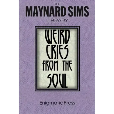 Weird Cries From The Soul: The Maynard Sims Library. Vol. 5
