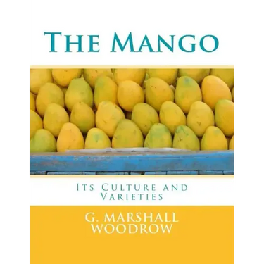 The Mango: Its Culture and Varieties
