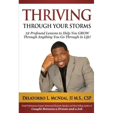 Thriving Through Your Storms: 12 Profound Lessons to Help You Grow Through Anything You Go Through in Life