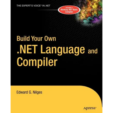 Build Your Own .Net Language and Compiler