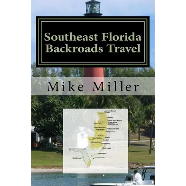 Southeast Florida Backroads Travel: Day Trips Off The Beaten Path