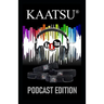 KAATSU Training: KAATSU Podcast Edition