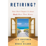 Retiring?: Your Next Chapter Is about Much More Than Money