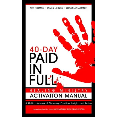 Paid in Full 40-Day Healing Ministry Activation Manual