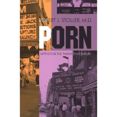 Porn: Myths for the Twentieth Century