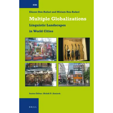 Multiple Globalizations: Linguistic Landscapes in World-Cities
