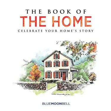 The Book of the Home: Celebrate Your Home's Story