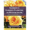Glorious Garden Flowers in Watercolor