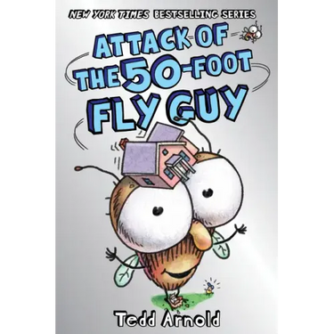 Attack of the 50-Foot Fly Guy! (Fly Guy #19): Volume 19