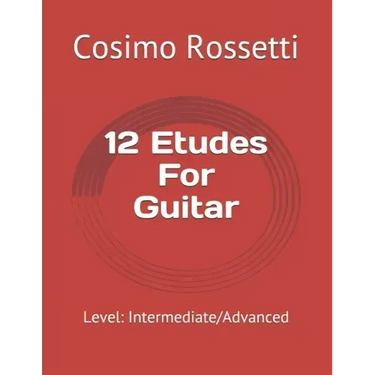 12 Etudes For Guitar: Level: Intermediate/Advanced