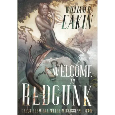 Welcome to Redgunk: Tales From One Weird Mississippi Town