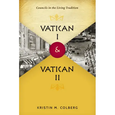Vatican I and Vatican II: Councils in the Living Tradition