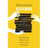 Educational Goods: Values, Evidence, and Decision-Making