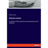 Infantry tactics: or, Rules of the exercise and manoeuvres of infantry