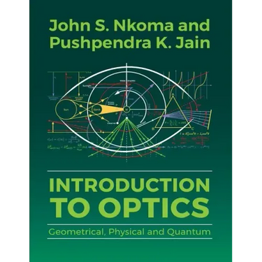Introduction to Optics: Geometrical, Physical and Quantum