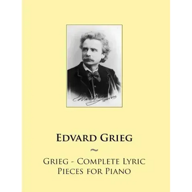 Grieg - Complete Lyric Pieces for Piano