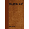 Irish Pedigrees - Or, The Origin And Stem Of The Irish Nation
