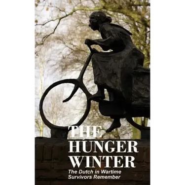 The Hunger Winter: The Dutch in Wartime, Survivors Remember