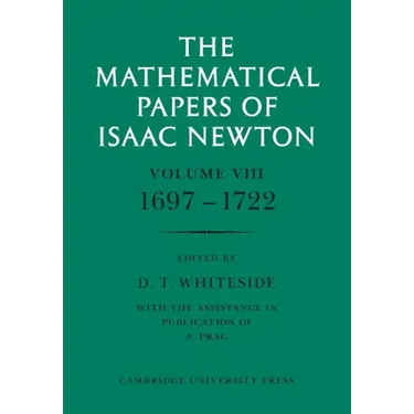 The Mathematical Papers of Isaac Newton: Volume 8