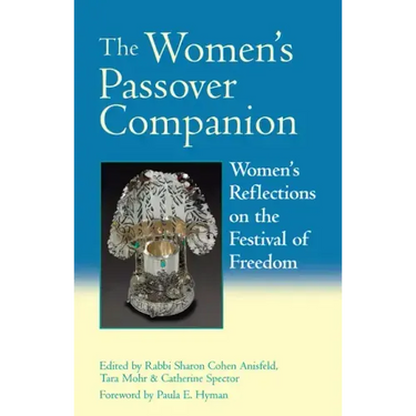 The Women's Passover Companion: Women's Reflections on the Festival of Freedom
