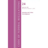 Code of Federal Regulations, Title 24 Housing and Urban Development 0-199, 2022