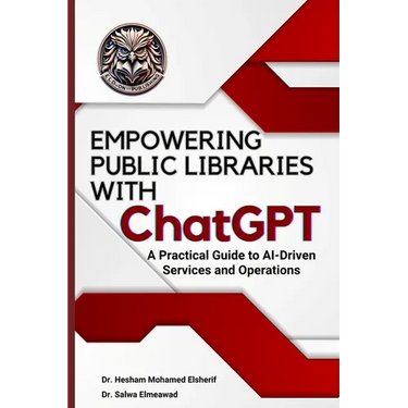 EMPOWERING PUBLIC LIBRARIES WITH ChatGPT: A Practical Guide to AI-Driven Services and Operations