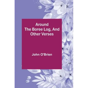 Around the Boree Log, and Other Verses