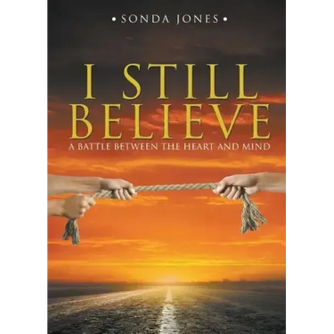 I Still Believe: A Battle Between the Heart and Mind