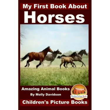 My First Book about Horses - Amazing Animal Books - Children's Picture Books