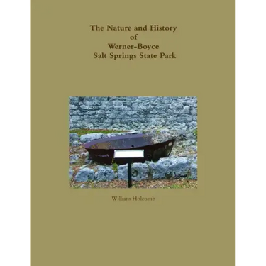 The Nature and History of Werner-Boyce Salt Springs State Park