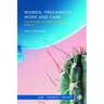 Women, Precarious Work and Care: The Failure of Family-Friendly Rights