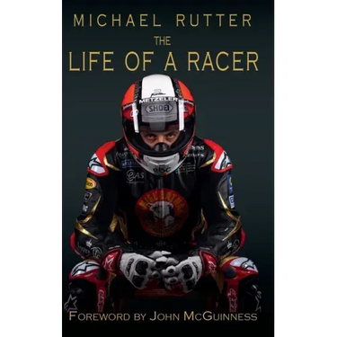 Michael Rutter: The Life of a Racer