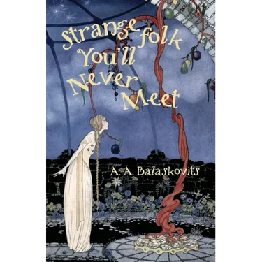 Strange Folk You'll Never Meet