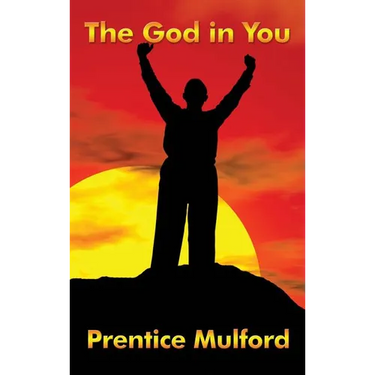 The God in You: A New Thought Classic on Inner Power and Spiritual Awareness