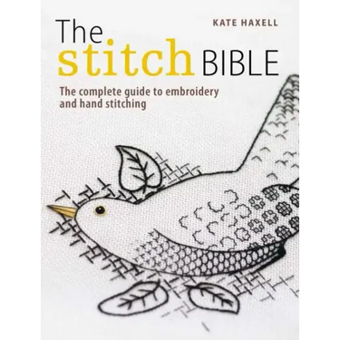 The Stitch Bible: A Comprehensive Guide to 225 Embroidery Stitches and Techniques