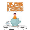 The Word Collector's Introduction to Crosswords Easy Crossword Puzzle Books Large Print
