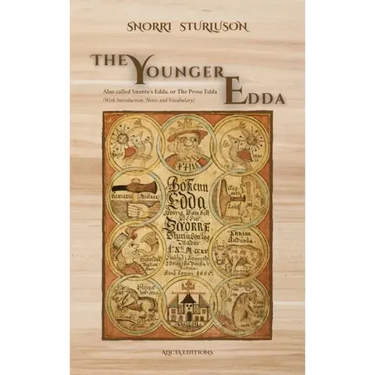 The Younger Edda: Also called Snorre's Edda, or The Prose Edda (With Introduction, Notes and Vocabulary)