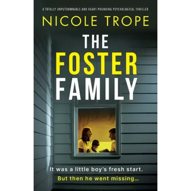 The Foster Family: A totally unputdownable and heart-pounding psychological thriller