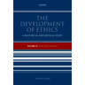 The Development of Ethics: Volume III: From Kant to Rawls Volume III: From Kant to Rawls