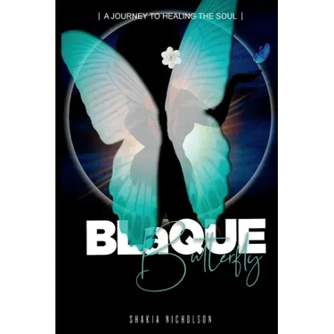Blaque Butterfly: A Journey to Healing the Soul