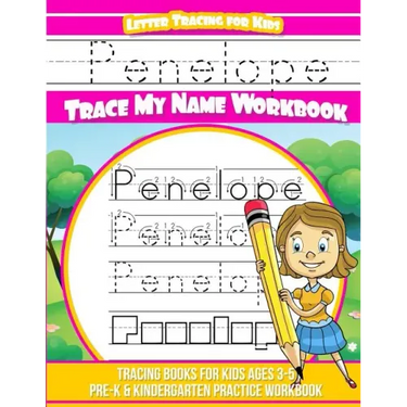 Penelope Letter Tracing for Kids Trace my Name Workbook: Tracing Books for Kids ages 3 - 5 Pre-K & Kindergarten Practice Workbook